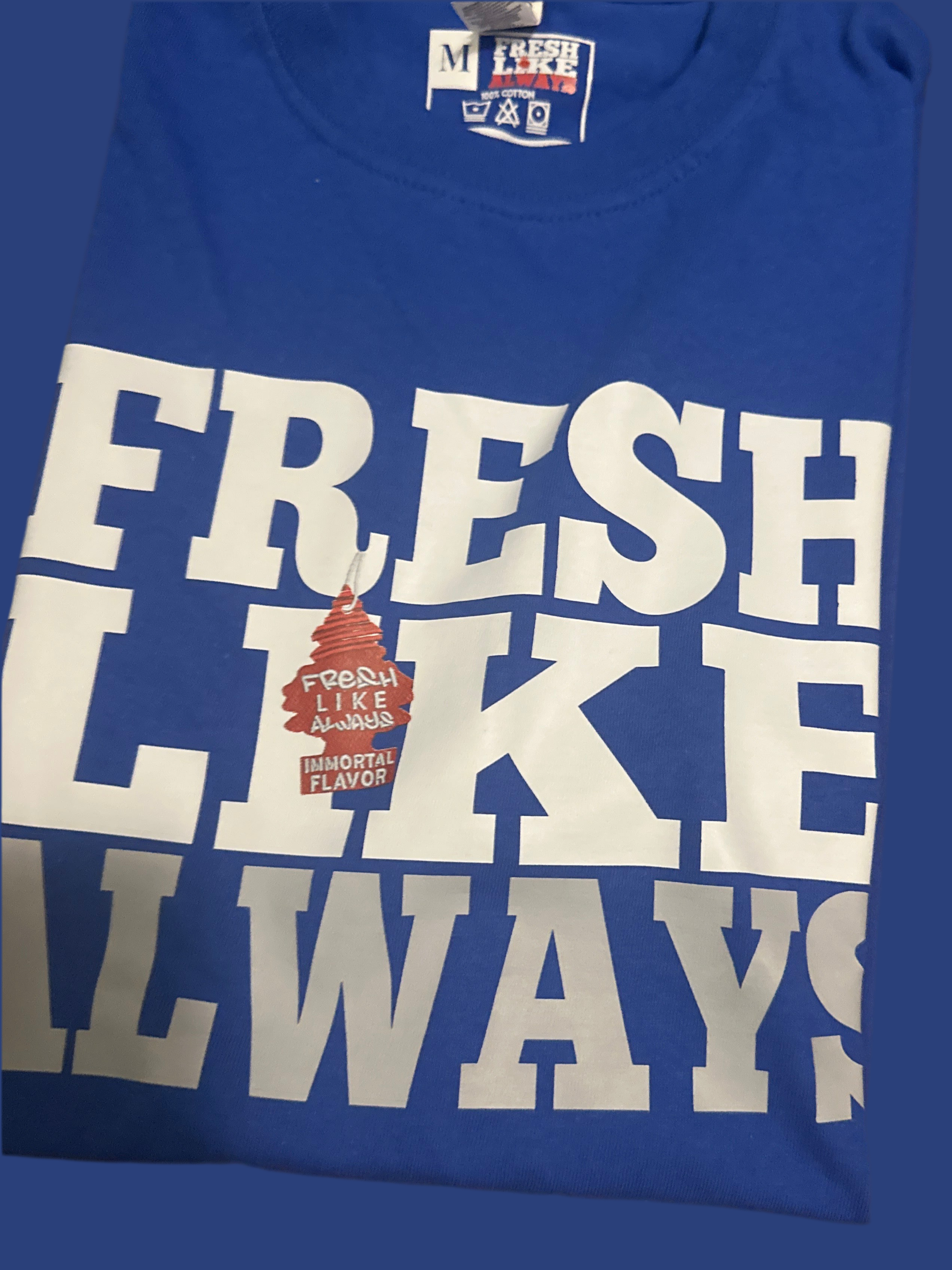 Fresh like always Limited Edition tees