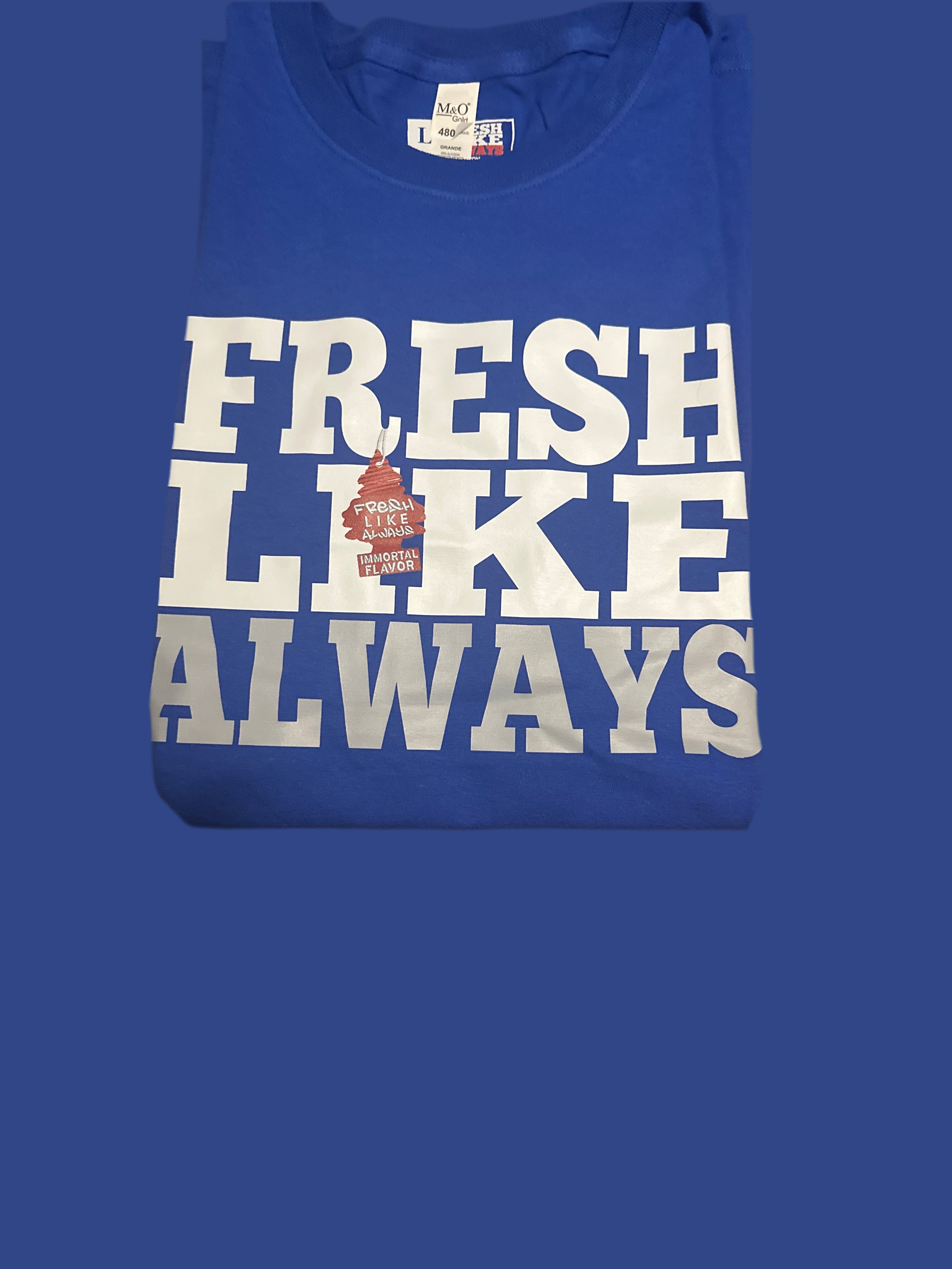 Fresh like always Limited Edition tees